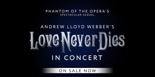 Love Never Dies The Musical in Concert