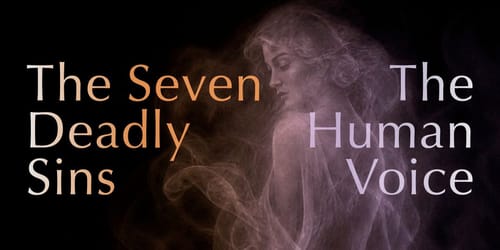 The Seven Deadly Sins / The Human Voice