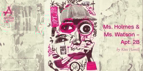 Ms. Holmes & Ms. Watson – Apt. 2B